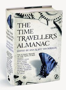 The Time Traveller's Almanac: The Ultimate Treasury of Time Travel Stories