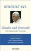 Glaube und Vernunft: Die Regensburger Vorlesung. Vollständige Ausgabe