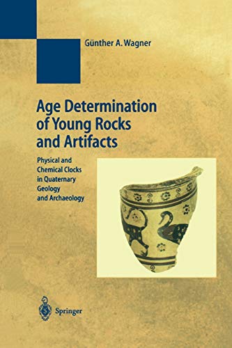 Age Determination of Young Rocks and Artifacts: Physical And Chemical Clocks In Quaternary Geology And Archaeology