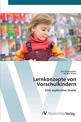 Lernkonzepte von Vorschulkindern: Eine explorative Studie
