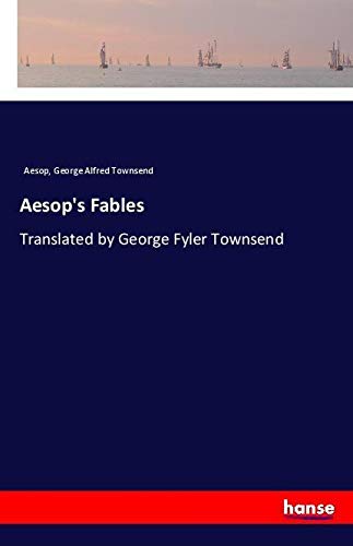 Aesop's Fables: Translated by George Fyler Townsend