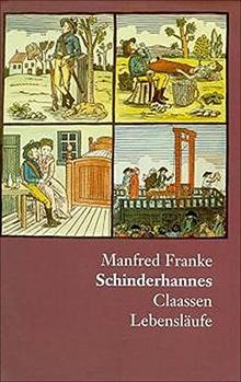 Schinderhannes: Das kurze, wilde Leben des Johannes Bückler, neu erzählt nach alten Protokollen, Briefen und Zeitungsberichten