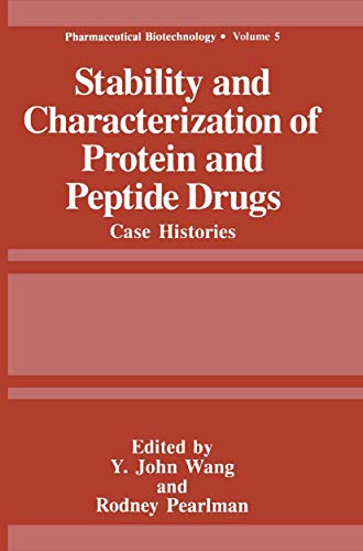 Stability and Characterization of Protein and Peptide Drugs: Case Histories (Pharmaceutical Biotechnology, 5, Band 5)