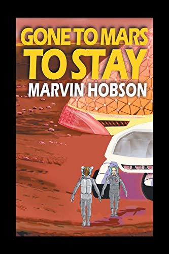 Gone To Mars To Stay