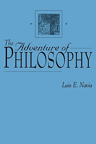 The Adventure of Philosophy (Contributions in Philosophy, 71)