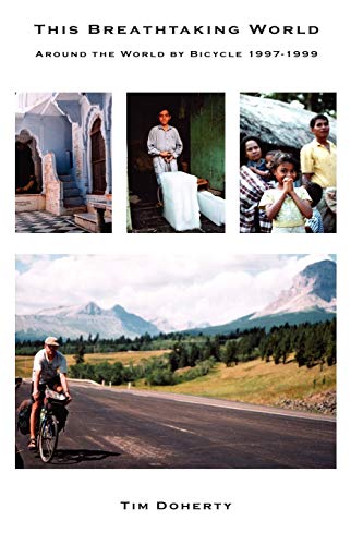 This Breathtaking World: Around the World by Bicycle 1997 - 1999