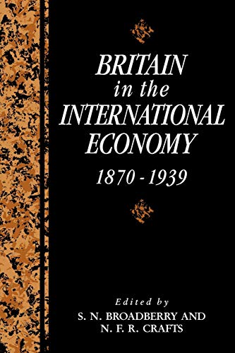Britain in the International Economy, 1870-1939 (Studies in Macroeconomic History)