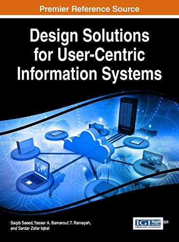 Design Solutions for User-Centric Information Systems (Advances in Human and Social Aspects of Technology)