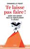 Te laisse pas faire ! : Aider son enfant face au harcelement à l'école