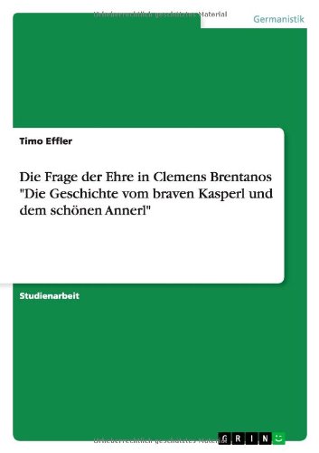 Die Frage der Ehre in Clemens Brentanos Die Geschichte vom braven Kasperl und dem schönen Annerl