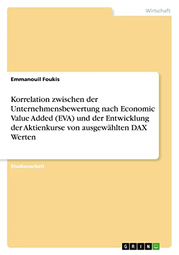 Korrelation zwischen der Unternehmensbewertung nach Economic Value Added (EVA) und der Entwicklung der Aktienkurse von ausgewählten DAX Werten