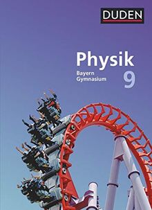 Duden Physik - Gymnasium Bayern - Neubearbeitung - 9. Jahrgangsstufe: Schülerbuch