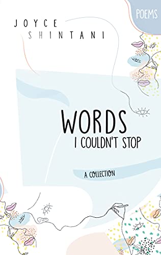 Words I Couldn't Stop: Poems (Joyce Shintani. Poetry, Band 1)