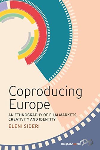 Coproducing Europe: An Ethnography of Film-markets, Creativity and Identity