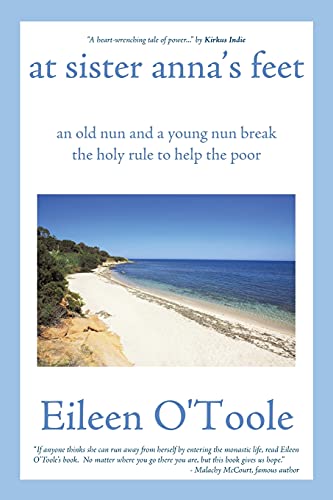 at sister anna's feet: an old nun and a young nun break the holy rule to help the poor