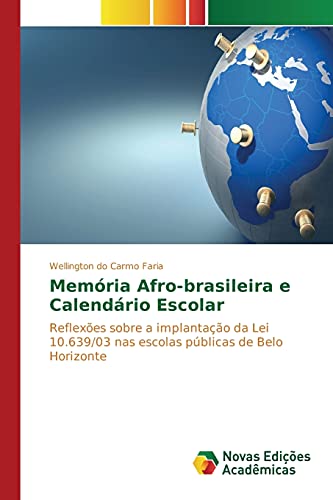 Memória Afro-brasileira e Calendário Escolar: Reflexões sobre a implantação da Lei 10.639/03 nas escolas públicas de Belo Horizonte