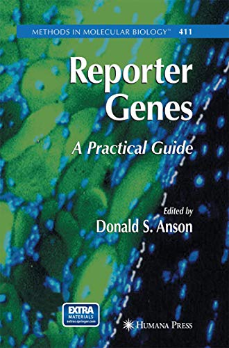 Reporter Genes: A Practical Guide (Methods in Molecular Biology, Band 411)