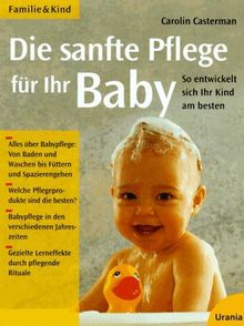 Die sanfte Pflege für Ihr Baby. So entwickelt sich Ihr Kind am besten