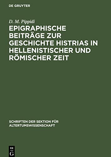 Epigraphische Beiträge zur Geschichte Histrias in hellenistischer und römischer Zeit