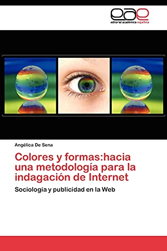 Colores y formas:hacia una metodología para la indagación de Internet: Sociología y publicidad en la Web