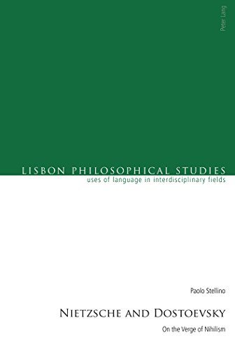 Nietzsche and Dostoevsky: On the Verge of Nihilism (Lisbon Philosophical Studies - Uses of Languages in Interdisciplinary Fields)