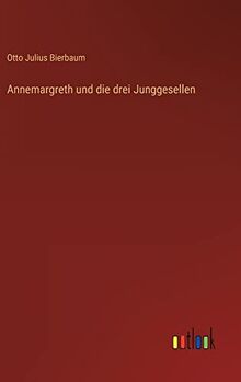 Annemargreth und die drei Junggesellen