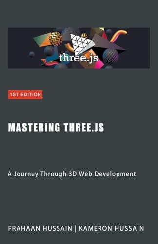 Mastering Three.js: A Journey Through 3D Web Development