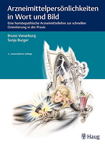 Arzneimittelpersönlichkeiten in Wort und Bild: Eine homöopathische Arzneimittellehre zur schnellen Orientierung in der Praxis