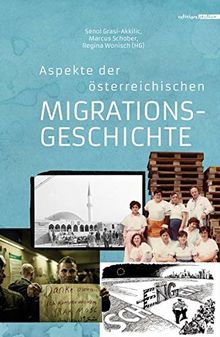 Aspekte der österreichischen Migrationsgeschichte