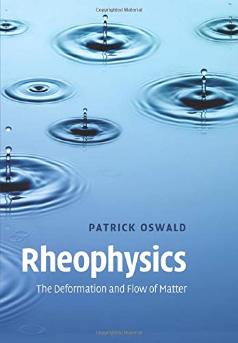 Rheophysics: The Deformation And Flow Of Matter