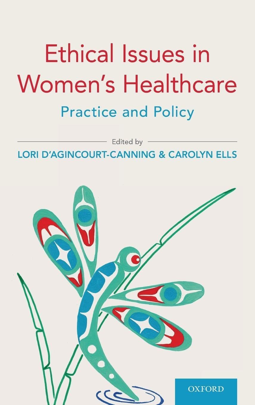Ethical Issues in Women's Healthcare: Practice and Policy
