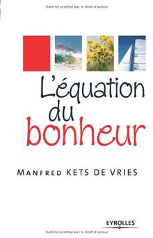 L'équation du bonheur : invitation à la méditation sur le bonheur et la réussite