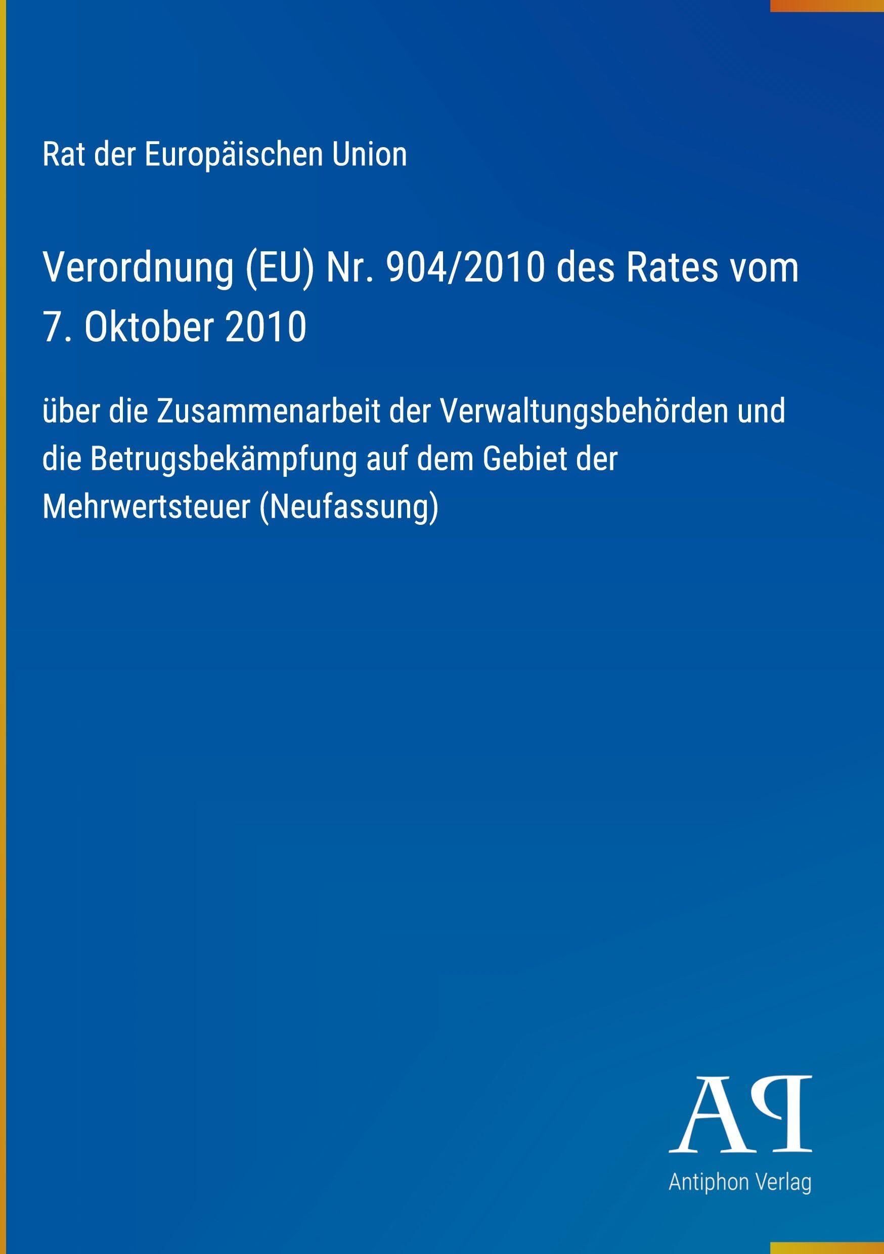 Verordnung (EU) Nr. 904/2010 des Rates vom 7. Oktober 2010