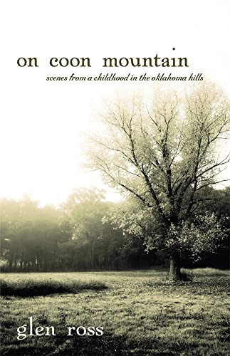 ON COON MOUNTAIN: Scenes from a Childhood in the Oklahoma Hills