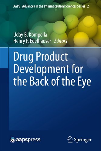 Drug Product Development for the Back of the Eye (AAPS Advances in the Pharmaceutical Sciences Series, 2, Band 2)