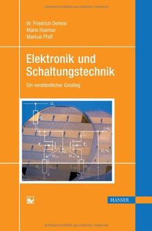 Elektronik und Schaltungstechnik: Ein verständlicher Einstieg