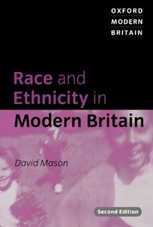 Race And Ethnicity In Modern Britain (Oxford Modern Britain)