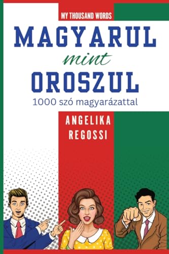 MAGYARUL MINT OROSZUL 1000 szó magyarázattal: ¿¿-¿¿¿¿¿¿¿¿¿ ¿¿¿ ¿¿-¿¿¿¿¿¿ 1000 ¿¿¿¿ c ¿¿¿¿¿¿¿¿¿¿¿ (My Thousand Words)