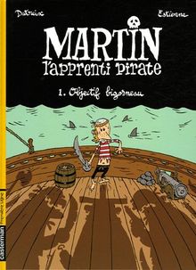 Martin l'apprenti pirate, Tome 1 : Objectif bigorneau