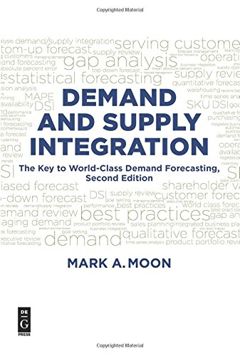 Demand and Supply Integration: The Key to World-Class Demand Forecasting, Second Edition