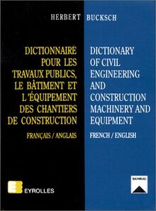 Dictionary of Civil Engineering and Construction Machinery & Equipment: French-English