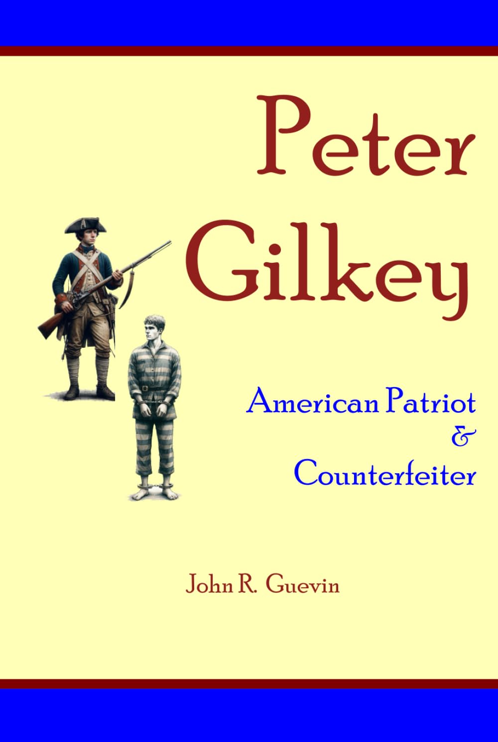 Peter Gilkey: American Patriot & Counterfeiter
