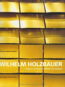 Wilhelm Holzbauer: Holzbauer und Partner / Holzbauer und Irresberger, Holzbauer and Partners / Holzbauer and Irresberger