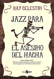 Jazz para el asesino del hacha (Alianza Literaria (AL) - Alianza Negra)