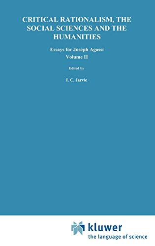Critical Rationalism, the Social Sciences and the Humanities: Essays for Joseph Agassi. Volume II (Boston Studies in the Philosophy and History of Science, 162, Band 162)
