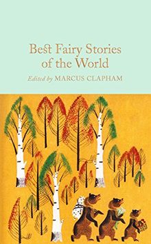 Best Fairy Stories of the World (Macmillan Collector's Library, Band 68)