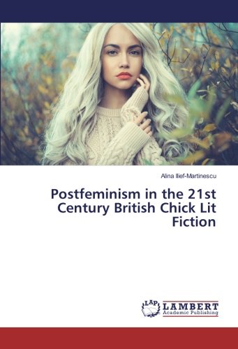 Postfeminism in the 21st Century British Chick Lit Fiction