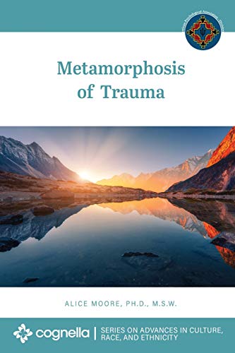 Metamorphosis of Trauma (Advances in Culture, Race, and Ethnicity)
