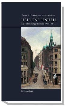 Heil und Unheil. Eine Hamburger Familie 1904-1941