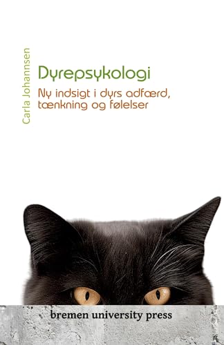 Dyrepsykologi: Ny indsigt i dyrs adfærd, tænkning og følelser